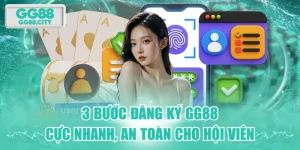 3 Bước Đăng Ký GG88 Cực Nhanh, An Toàn Cho Hội Viên