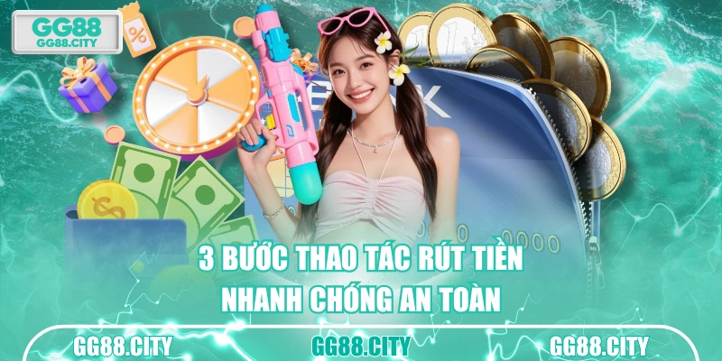 3 bước thao tác rút tiền nhanh chóng an toàn