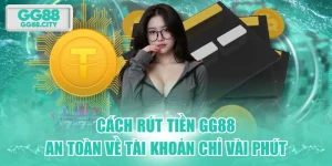 Cách Rút Tiền GG88 An Toàn Về Tài Khoản Chỉ Vài Phút