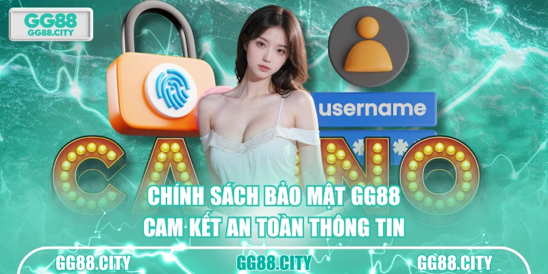 Chính sách bảo mật GG88 - Cam kết an toàn thông tin