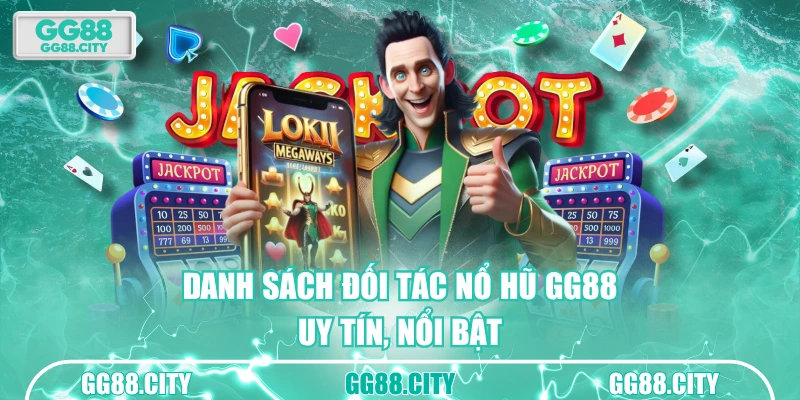 Danh sách đối tác nổ hũ GG88 uy tín, nổi bật