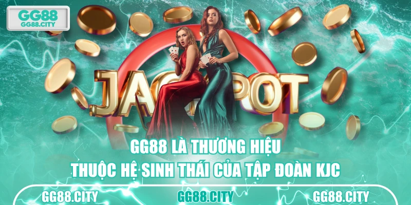 GG88 là thương hiệu thuộc hệ sinh thái của tập đoàn KJC