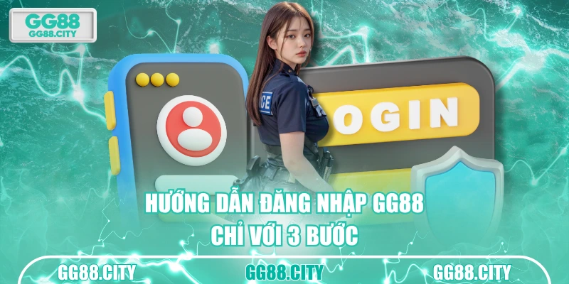 Hướng dẫn đăng nhập GG88 chỉ với 3 bước
