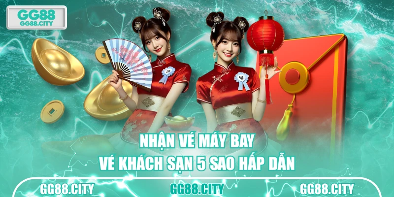 Nhận vé máy bay, vé khách sạn 5 sao hấp dẫn