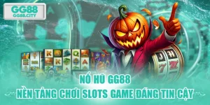 Nổ Hũ GG88 - Nền Tảng Chơi Slots Game Đáng Tin Cậy