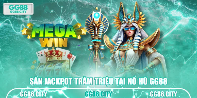Săn Jackpot trăm triệu tại nổ hũ GG88
