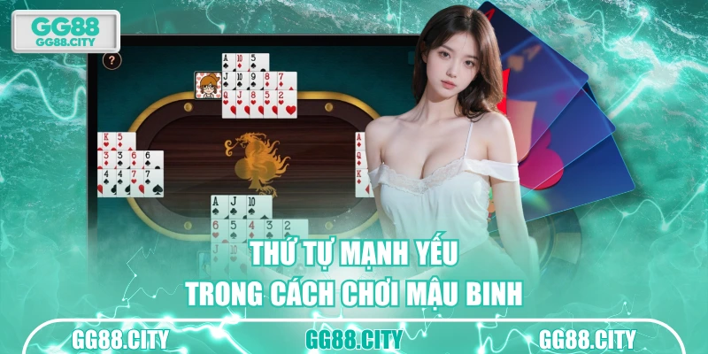 Thứ tự mạnh yếu trong cách chơi mậu binh