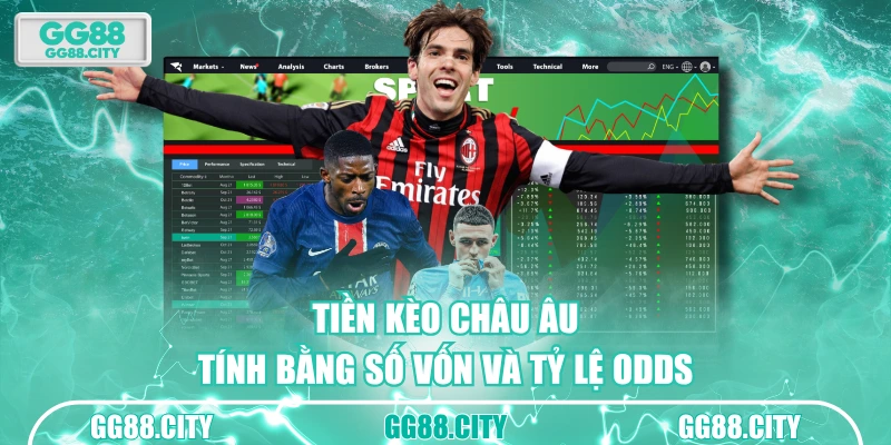 Tiền kèo châu Âu tính bằng số vốn và tỷ lệ Odds