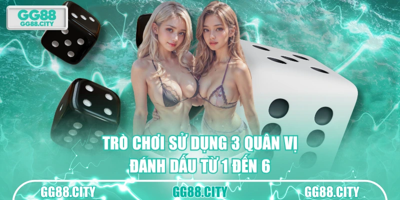 Trò chơi sử dụng 3 quân vị đánh dấu từ 1 đến 6